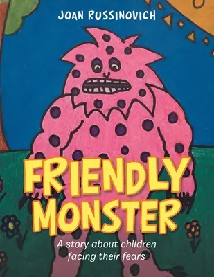 Friendly Monster : Une histoire sur les enfants qui affrontent leurs peurs - Friendly Monster: A Story About Children Facing Their Fears