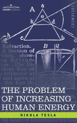 Le problème de l'augmentation de l'énergie humaine : Avec une référence particulière à l'exploitation de l'énergie solaire - Problem of Increasing Human Energy: With Special Reference to the Harnessing of the Sun's Energy