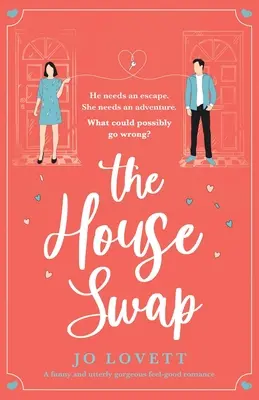 L'échange de maisons : Une histoire d'amour drôle et magnifique qui fait du bien - The House Swap: A funny and utterly gorgeous feel-good romance