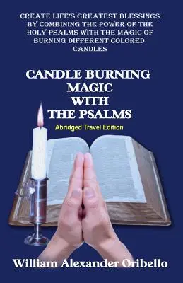 La magie des bougies avec les Psaumes : Édition de voyage abrégée - Candle Burning Magic with the Psalms: Abridged Travel Edition