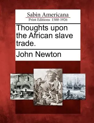 Réflexions sur la traite des esclaves africains. - Thoughts Upon the African Slave Trade.