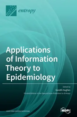 Applications de la théorie de l'information à l'épidémiologie - Applications of Information Theory to Epidemiology