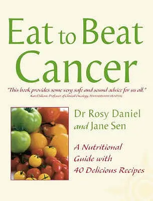 Cancer : Un guide nutritionnel avec 40 recettes délicieuses (Manger pour vaincre) - Cancer: A Nutritional Guide with 40 Delicious Recipes (Eat to Beat)