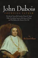 John Dubois : Père fondateur - John Dubois: Founding Father