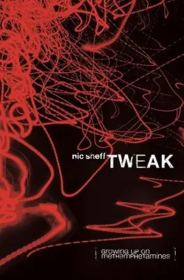 Tweak : Grandir sous méthamphétamines - Tweak: Growing Up on Methamphetamines