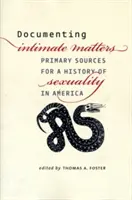 Documenter les questions intimes : Sources primaires pour une histoire de la sexualité en Amérique - Documenting Intimate Matters: Primary Sources for a History of Sexuality in America