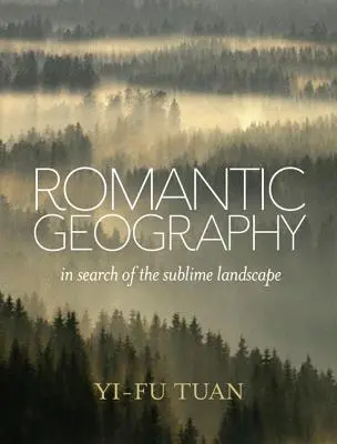 La géographie romantique : À la recherche du paysage sublime - Romantic Geography: In Search of the Sublime Landscape