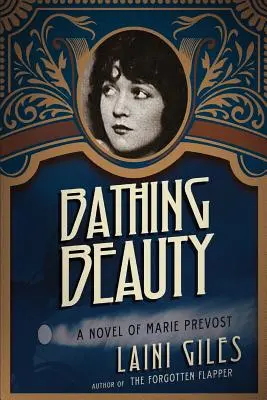 Bathing Beauty : Un roman de Marie Prevost - Bathing Beauty: A Novel of Marie Prevost