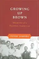 Growing Up Brown : Mémoires d'une Américaine d'origine philippine - Growing Up Brown: Memoirs of a Filipino American
