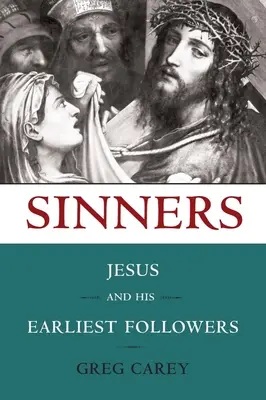 Les pécheurs : Jésus et ses premiers disciples - Sinners: Jesus and His Earliest Followers