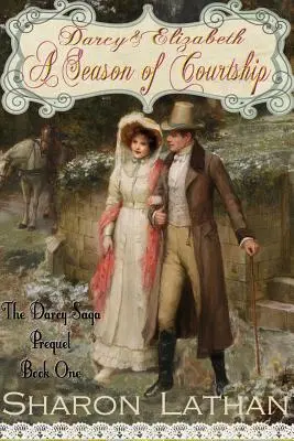 Darcy et Elizabeth : Une saison de cour - Darcy and Elizabeth: A Season of Courtship