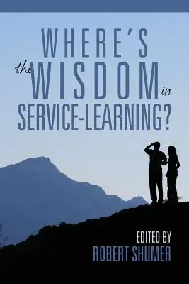 Où est la sagesse dans l'apprentissage par le service ? - Where's the Wisdom in Service-Learning?