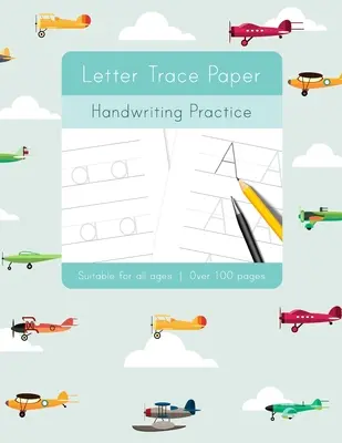 Pratique de l'écriture manuscrite sur papier avec tracé des lettres : Cahier d'activités d'apprentissage de l'écriture, lignes d'alphabet abc en papier. Tous les âges, adultes, adolescents, enfants, enfants d'âge préscolaire. - Letter Trace Paper Handwriting Practice: Learn to write activity workbooks, abc alphabet writing paper lines. All ages, adults, teens, kids, preschool