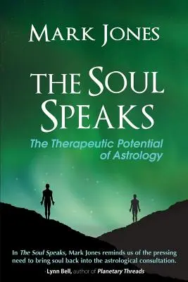 L'âme parle : Le potentiel thérapeutique de l'astrologie - The Soul Speaks: The Therapeutic Potential of Astrology