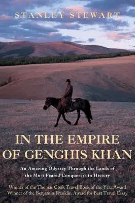 Dans l'empire de Gengis Khan : Un voyage parmi les nomades - In the Empire of Genghis Khan: A Journey Among Nomads