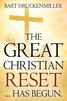 La grande remise à zéro chrétienne : ...a commencé - The Great Christian Reset: ...Has Begun