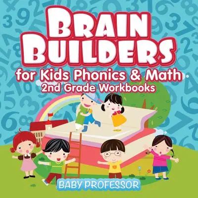 Brain Builders for Kids Phonics & Math - Cahier d'exercices de 2e année - Brain Builders for Kids Phonics & Math - 2nd Grade Workbooks