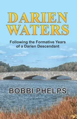 Les eaux du Darien : Suivre les années de formation d'un descendant de Darien - Darien Waters: Following the Formative Years of a Darien Descendant