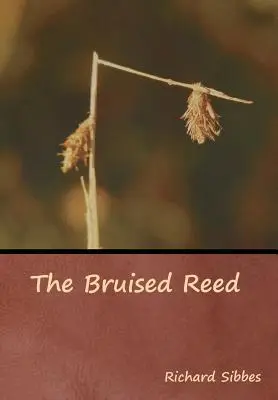 Le roseau meurtri - The Bruised Reed