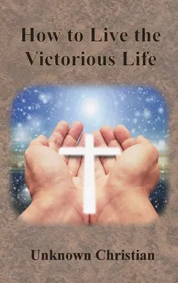Comment vivre une vie victorieuse - How to Live the Victorious Life