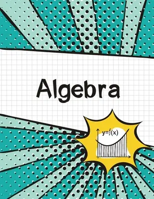Algebra Graph Paper Notebook : (Large, 8.5x11) 100 Pages, 4 Squares per Inch, Math Graph Paper Composition Notebook for Students - Algebra Graph Paper Notebook: (Large, 8.5x11) 100 Pages, 4 Squares per Inch, Math Graph Paper Composition Notebook for Students
