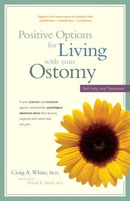 Options positives pour vivre avec votre stomie : auto-assistance et traitement - Positive Options for Living with Your Ostomy: Self-Help and Treatment