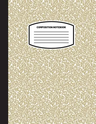 Classic Composition Notebook : (8.5x11) Wide Ruled Lined Paper Notebook Journal (Nude/Tan/Beige) (Notebook for Kids, Teens, Students, Adults) Back to - Classic Composition Notebook: (8.5x11) Wide Ruled Lined Paper Notebook Journal (Nude/Tan/Beige) (Notebook for Kids, Teens, Students, Adults) Back to