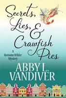 Secrets, mensonges et pâtés d'écrevisses - Secrets, Lies, & Crawfish Pies