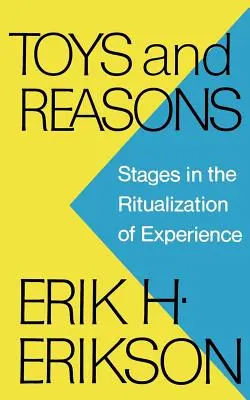 Jouets et raisons : Les étapes de la ritualisation de l'expérience - Toys and Reasons: Stages in the Ritualization of Experience