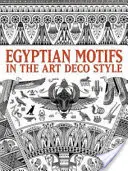 Motifs égyptiens dans le style Art déco - Egyptian Motifs in the Art Deco Style