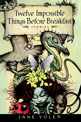 Douze choses impossibles avant le petit déjeuner : Histoires - Twelve Impossible Things Before Breakfast: Stories