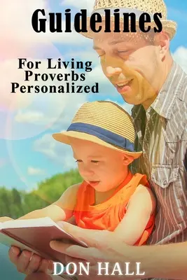 Lignes directrices pour la vie - Proverbes personnalisés - Guidelines For Living - Proverbs Personalized