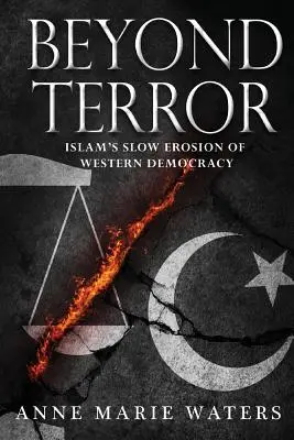 Au-delà de la terreur : La lente érosion de la démocratie occidentale par l'islam - Beyond Terror: Islam's Slow Erosion of Western Democracy
