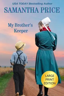 Le gardien de mon frère LARGE IMPRESSION : roman amish - My Brother's Keeper LARGE PRINT: Amish Romance