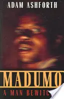 Madumo, un homme ensorcelé - Madumo, a Man Bewitched