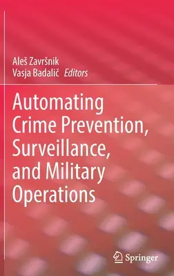Automatisation de la prévention du crime, de la surveillance et des opérations militaires - Automating Crime Prevention, Surveillance, and Military Operations