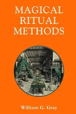 Méthodes rituelles magiques - Magical Ritual Methods