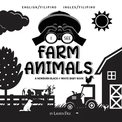 Je vois des animaux de la ferme : Bilingue (anglais / philippin) (Ingles / Filipino) Un livre pour nouveau-né en noir et blanc - I See Farm Animals: Bilingual (English / Filipino) (Ingles / Filipino) A Newborn Black & White Baby Book