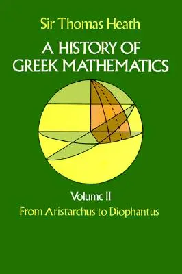 Histoire des mathématiques grecques, volume II : d'Aristarque à Diophante - A History of Greek Mathematics, Volume II: From Aristarchus to Diophantus