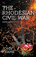 La guerre civile en Rhodésie (1966-1979) - The Rhodesian Civil War (1966-1979)