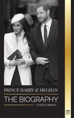 Prince Harry & Meghan Markle : La biographie - Le mariage et la recherche de la liberté : l'histoire d'une famille royale moderne - Prince Harry & Meghan Markle: The biography - The Wedding and Finding Freedom Story of a Modern Royal Family