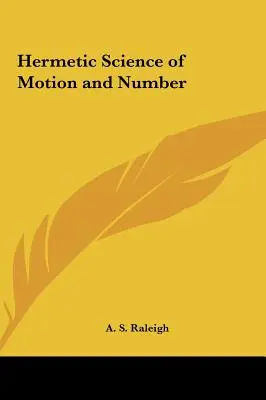 La science hermétique du mouvement et des nombres - Hermetic Science of Motion and Number