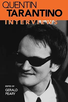 Quentin Tarantino : Interviews - Quentin Tarantino: Interviews