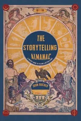 L'almanach du conte : Un guide hebdomadaire pour mieux raconter une histoire - The Storytelling Almanac: A Weekly Guide To Telling A Better Story