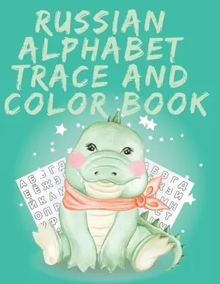 Livre de coloriage de l'alphabet russe, livre éducatif, contient des lettres, des mots et des objets commençant par un E. - Russian Alphabet Trace and Color Book.Stunning Russian Coloring Book, Educational Book, Contains; Trace the Letters, Words and Objects Starting with E