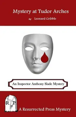 Mystère à Tudor Arches : Un mystère de l'inspecteur Anthony Slade - Mystery at Tudor Arches: An Inspector Anthony Slade Mystery