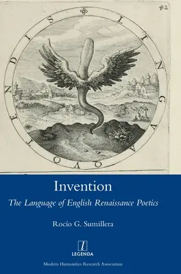 L'invention : La langue de la poétique anglaise de la Renaissance - Invention: The Language of English Renaissance Poetics