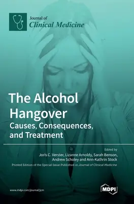 La gueule de bois : Causes, conséquences et traitement - The Alcohol Hangover: Causes, Consequences, and Treatment