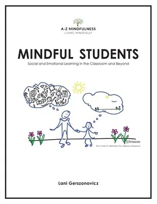 Mindful Students : L'apprentissage social et émotionnel en classe et au-delà - Mindful Students: Social and Emotional Learning in the Classroom and Beyond