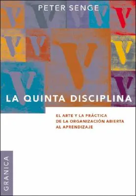 La Quinta Disciplina : L'art et la pratique de l'organisation ouverte à l'apprentissage - La Quinta Disciplina: El Arte y la Prctica de la Organizacin Abierta al Aprendizaje